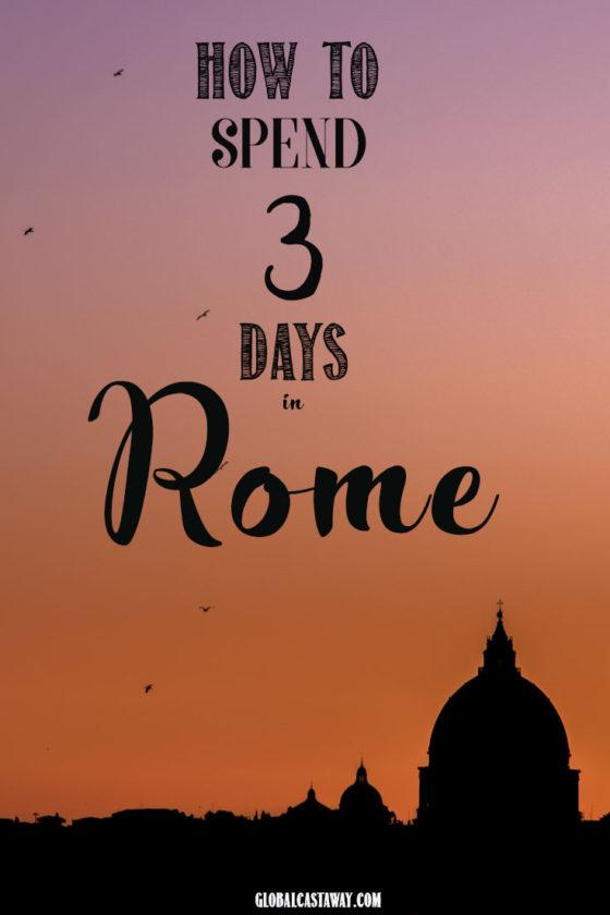 The Ultimate 3 Days in Rome Itinerary (with a map)