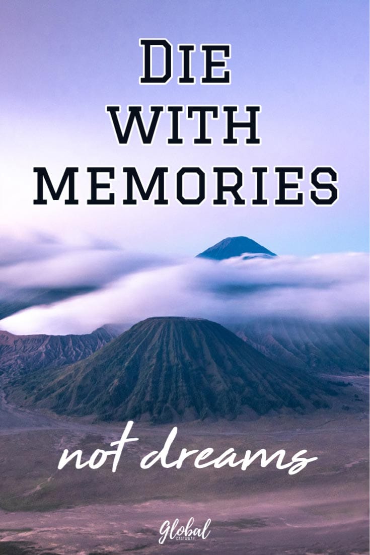 die-with-memories-not-dreams